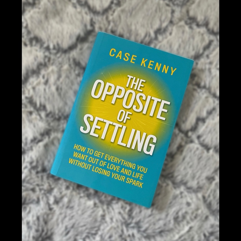 "The Opposite of Settling" by Case Kenny